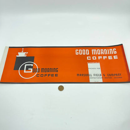 1940s Good Morning Coffee Label Marshall Field Chicago 18x6” FL3