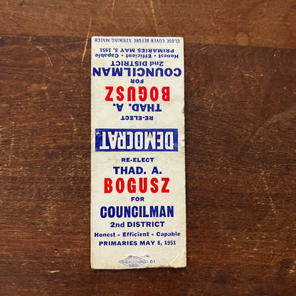 Re-Elect Thad A. Bogusz Democrat Councilman Political Matchbook Cover SB3-M4