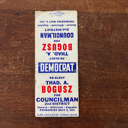 Re-Elect Thad A. Bogusz Democrat Councilman Political Matchbook Cover SB3-M4