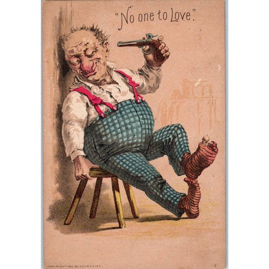 1882 Geo M Hayes Dark Humor Card "No One To Love" SE3-3