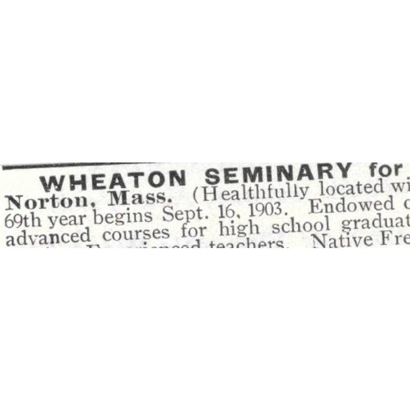 Wheaton Seminary for Young Women Norton MA Samuel V. Cole - 1903 Ad TJ8-7-2