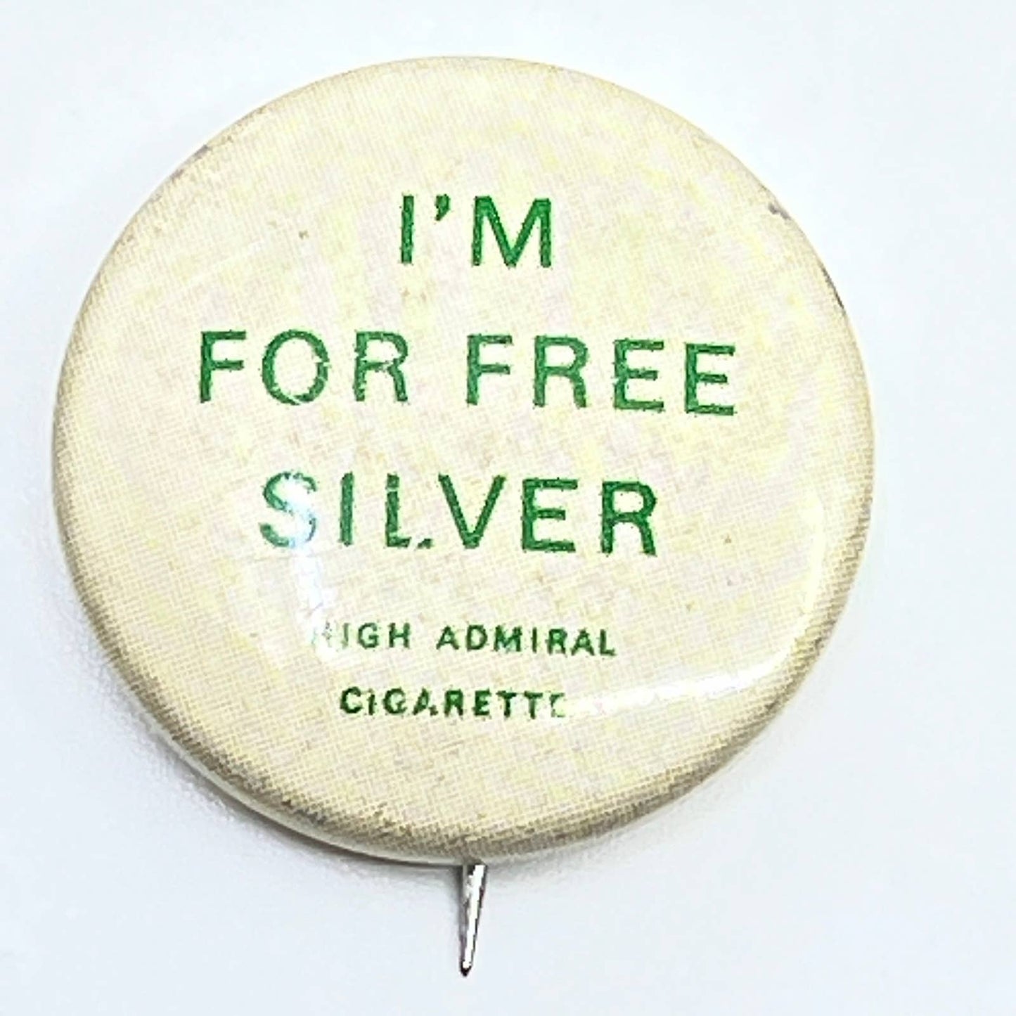 Bryan 1896 High Admiral Cigarette I’m For Free Silver Repro Pinback Button SD9