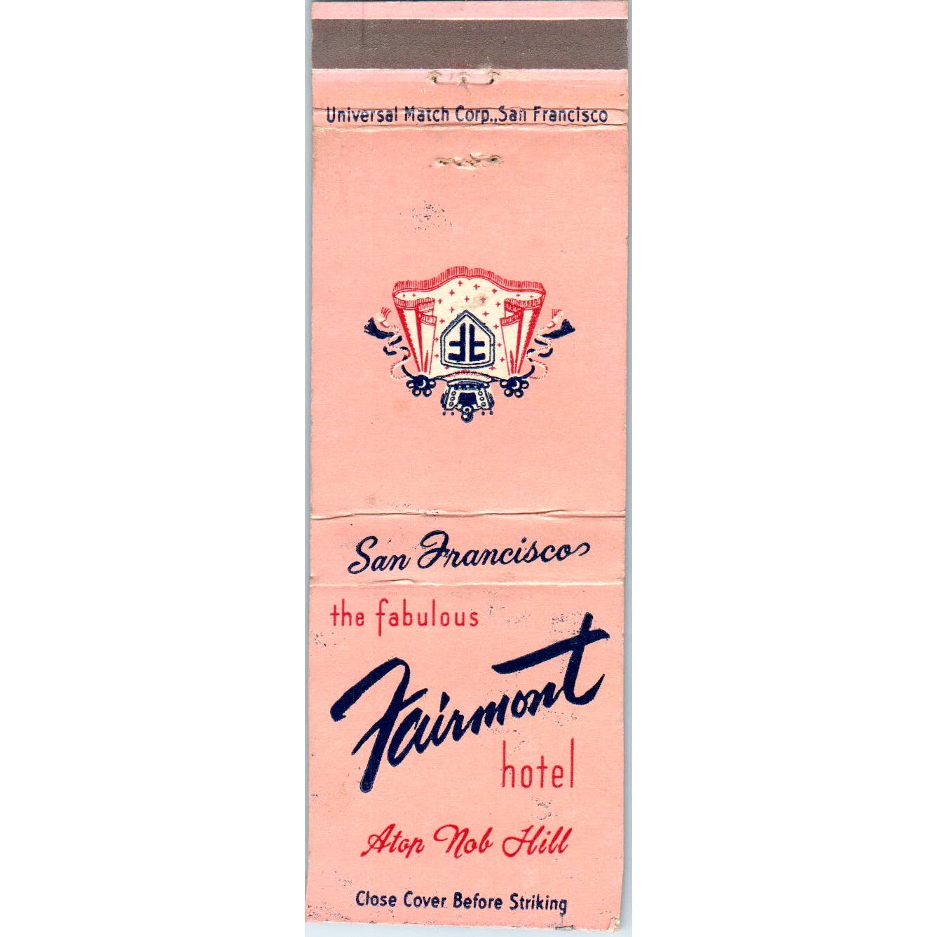 The Fairmont Hotel Atop Nob Hill San Francisco CA Advertising Matchbook SA9-M10