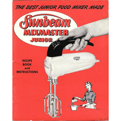 SUNBEAM MIXMASTER JUNIOR Recipe Booklet and Instructions ©1952 TJ7