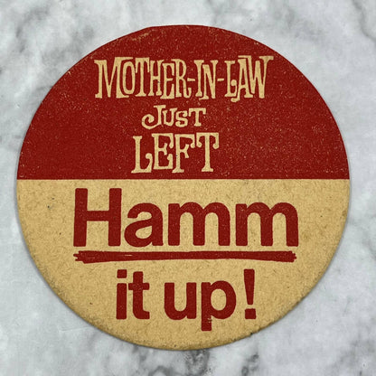 1967 Hamm’s Beer Coaster “Mother-in-Law Just Left Hamm it Up” Double Sided SE6