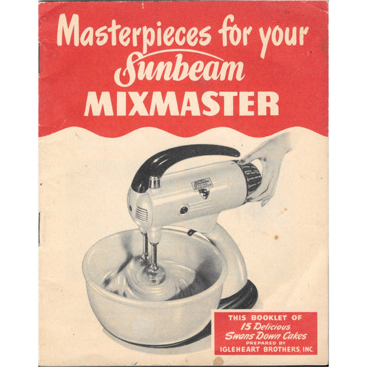 Masterpieces for Your Sunbeam MixMaster 1947 Booklet Recipes TJ7