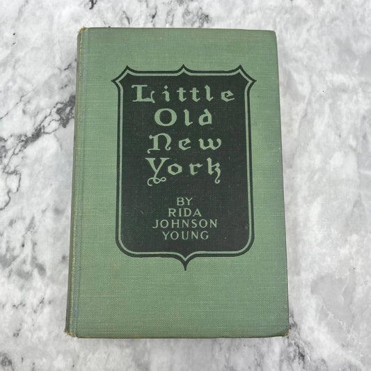 Little Old New York by Rida Johnson Young 1st Edition 1923 HC TK1