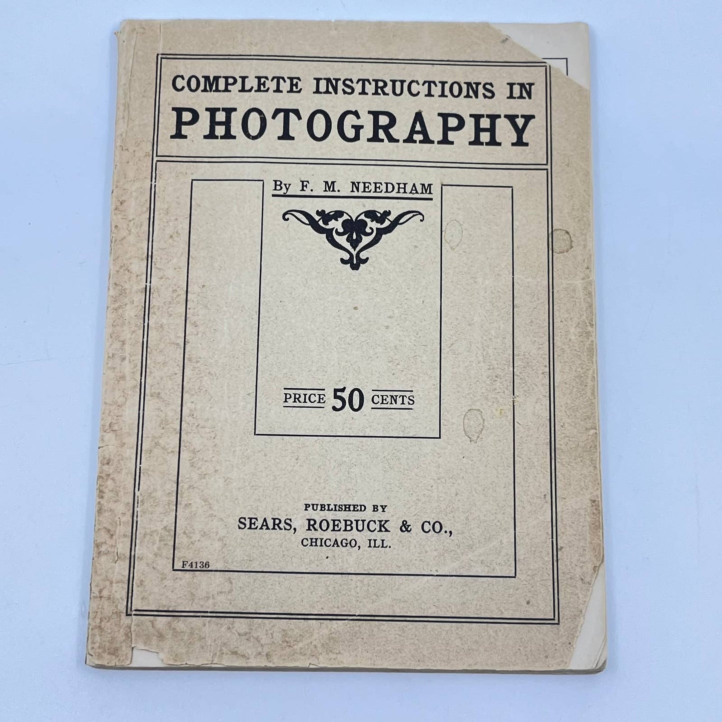 1906 Sears Roebuck Complete Instructions In Photography F.M. Needham 108 Pg TF7