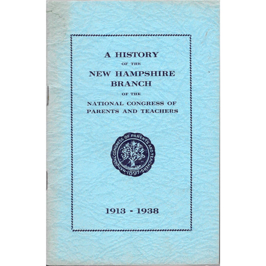 1938 Book History Of New Hampshire Branch National Congress Parents Teachers TJ7