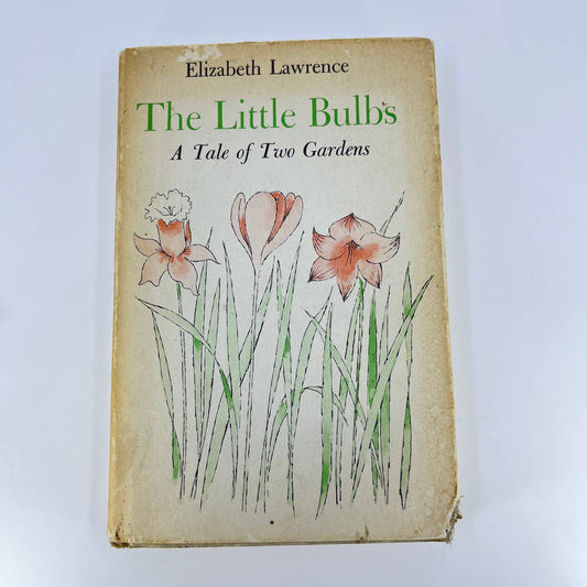 1957 The Little Bulbs: A Tale of Two Gardens H/C Dust Jacket TE7
