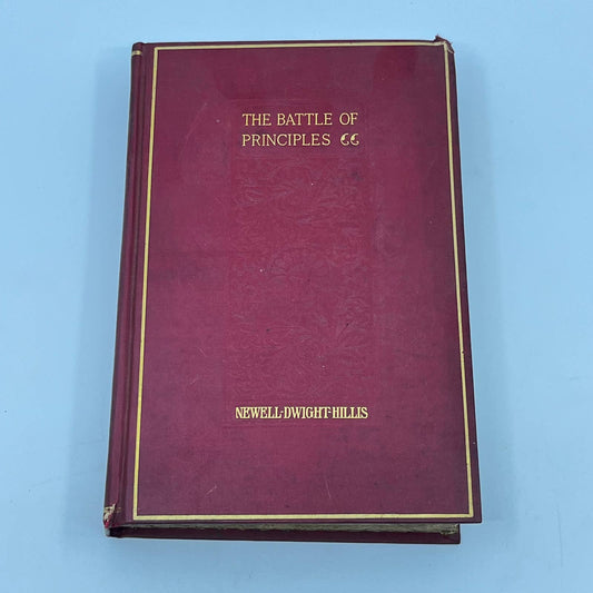 1912 The Battle of Principles Newell Dwight Hillis Hardcover TF3