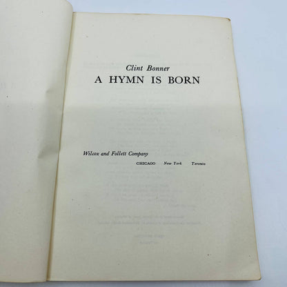 1952 A Hymn is Born Clint Bonner Hymnal First Printing TD7