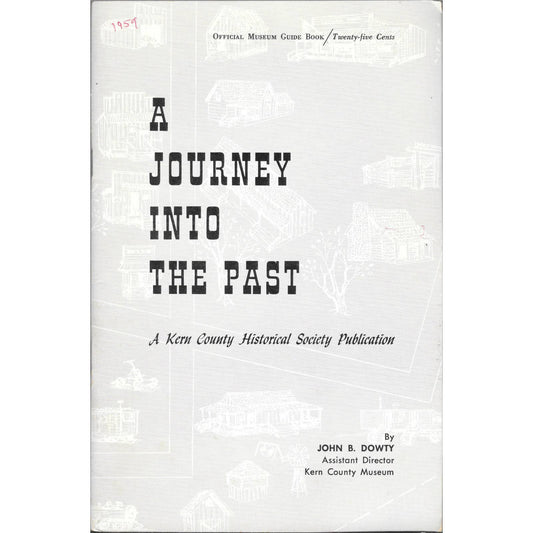 1959 A Journey into the Past Kern County Historical Society John B. Dowty TJ7