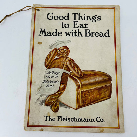 1914 Good Things To Eat Made w/ Bread Fleischmann Yeast Cookbook John Dough EA1