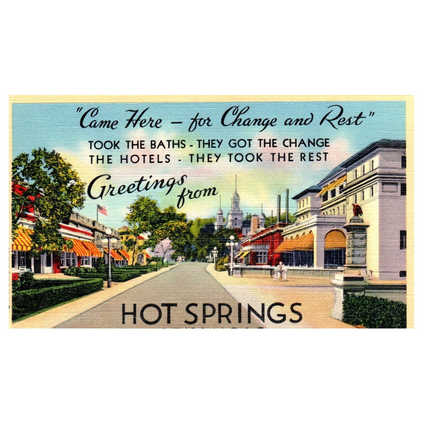 Hot Springs Arkansas Come Here to Change and Rest - Postcard TJ8-1