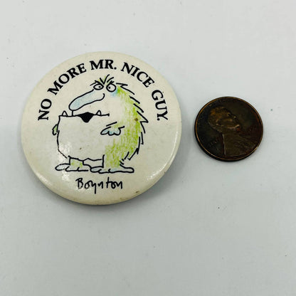 Vintage Sandra Boynton No More Mr. Nice Guy Pinback Button SB4