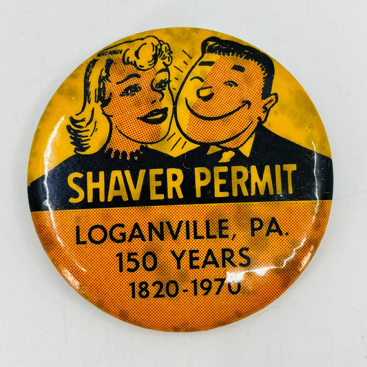 1970 Shaver Permit 150 Years Loganville PA 1820-1970 Pinback Button SB9