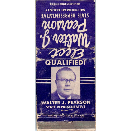 Elect Walter J. Pearson State Rep Multnomah County Advertising Matchbook MM10-3