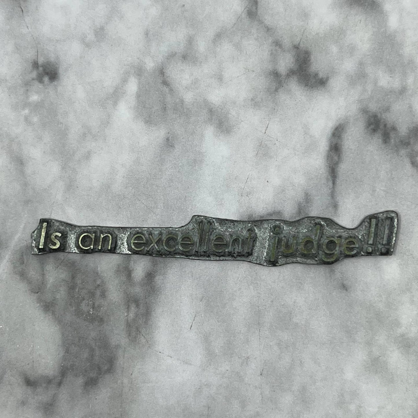 Vintage Printing Letterpress Printers Block Plate “Is An Excellent Judge” TJ57
