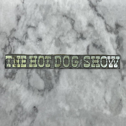 Vintage Printing Letterpress Printers Block Plate The Hot Dog Show TJ54