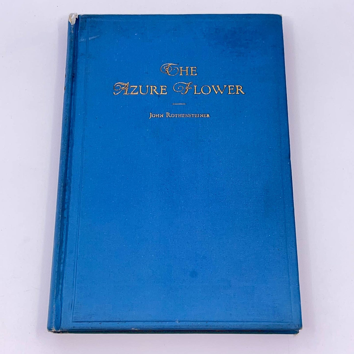 1930 The Azure Flower: Lyrics from German Romantic Poets John Rothensteiner TF1